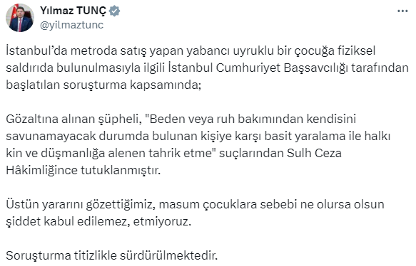 İstanbul'da metroda çocuğa şiddet olayına ilişkin Bakan Tunç'tan açıklama