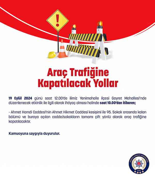 19 Eylül 2024 Perşembe günü Ankara'da trafiğe kapatılacak yollar açıklandı!