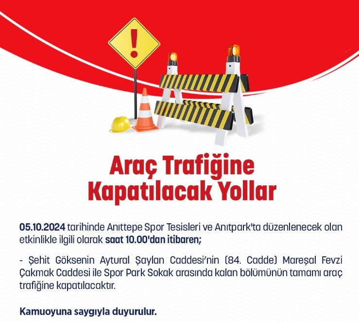 Ankara Emniyet Müdürlüğü 5 Ekim'de trafiğe kapalı yolları duyurdu!