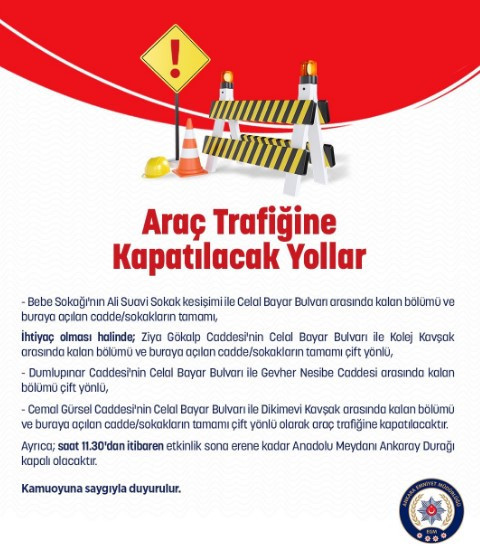 Ankara Emniyet Müdürlüğü duyurdu: 6 Ekim’de bu yollar trafiğe kapatılacak - Resim : 2