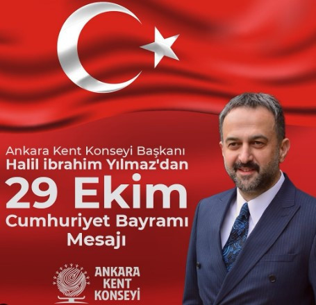 Ankara Kent Konseyi Başkanı Yılmaz’dan 29 Ekim Cumhuriyet Bayramı mesajı