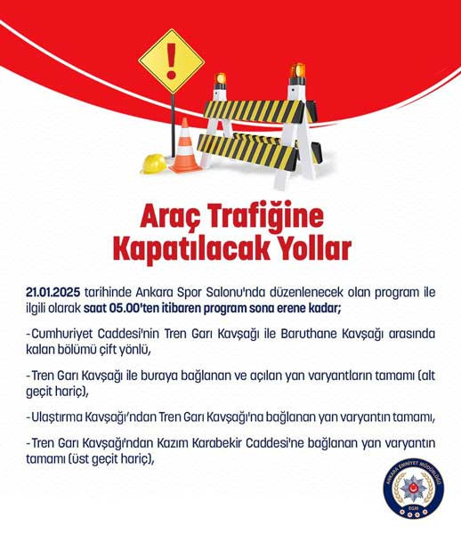 Ankaralılar dikkat! Ankara'da bu yollar yarın trafiğe kapalı olacak