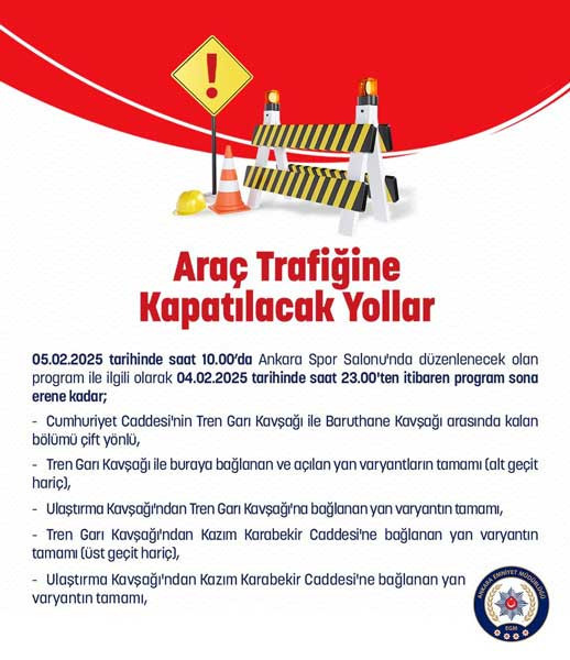 Ankaralılar dikkat! 5 Şubat Çarşamba günü bu yollar trafiğe kapalı olacak