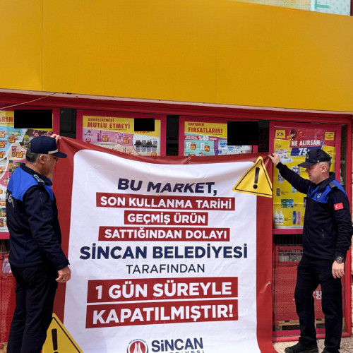 Sincan Belediyesi tarihi geçmiş ürün satan marketlere kapatma cezası verdi