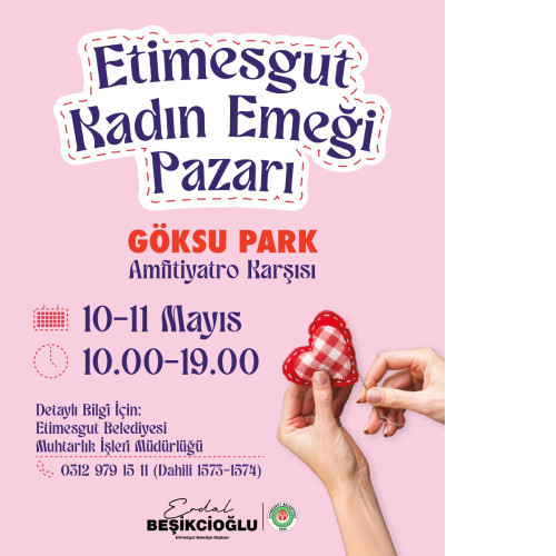 Etimesgut Belediyesi Kadın Emeği Pazarı Göksu'da kurulacak