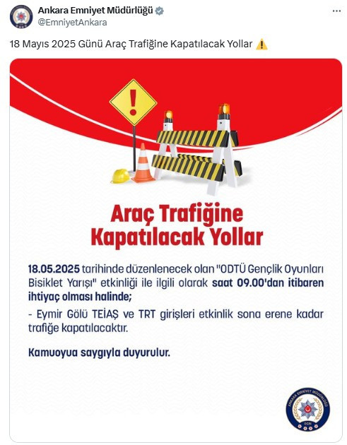 Ankara Emniyet Müdürlüğü 18 Mayıs'ta kapalı olacak yolları duyurdu