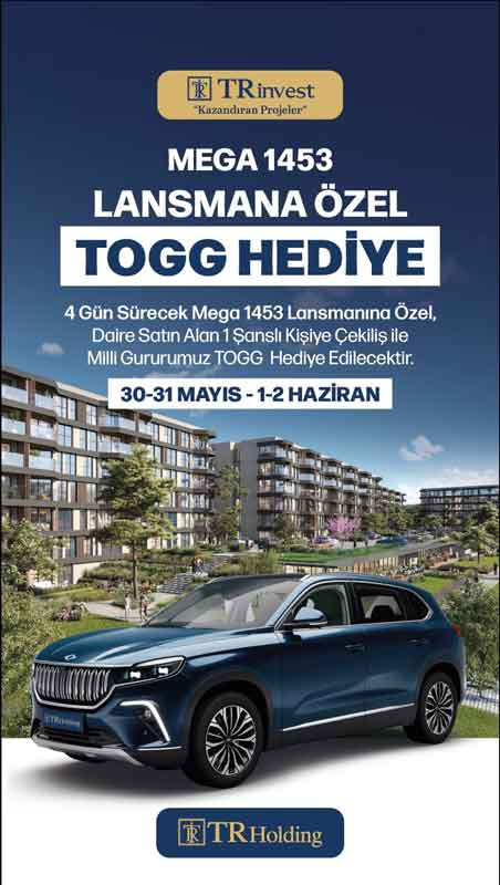 TR İnvest, Mega 1453 projesinde lansmana özel TOGG hediye edecek!
