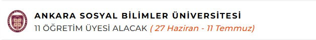Ankara Sosyal Bilimler Üniversitesi 11 öğretim üyesi alacak!