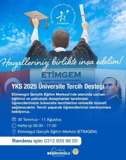 Etimesgut Belediyesi'nin tercih danışmanlık hizmeti 11 Ağustos'a kadar devam edecek
