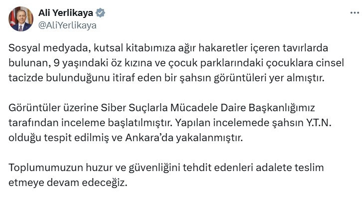 Bakan Ali Yerlikaya tepki çeken o sözlerin sahibinin Ankara'da yakalandığını açıkladı