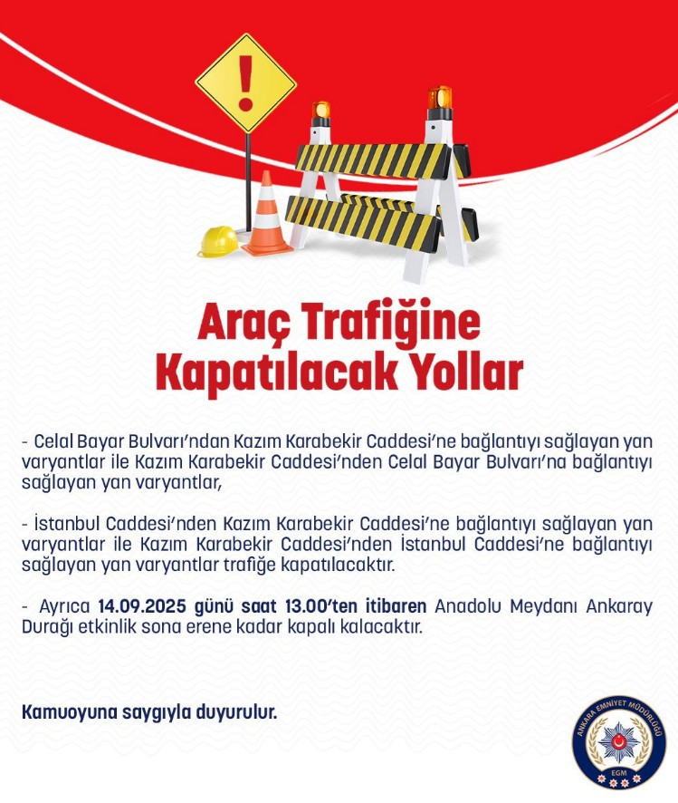 Ankara'da 14 Eylül Pazar günü trafiğe kapatılacak yollar açıklandı!