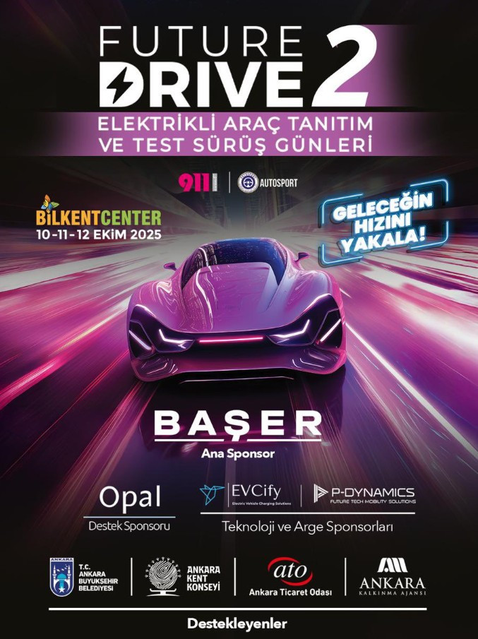 Başkentte 'Future Drive 2 – Elektrikli Araç Tanıtım ve Test Sürüş Günleri' başlıyor!