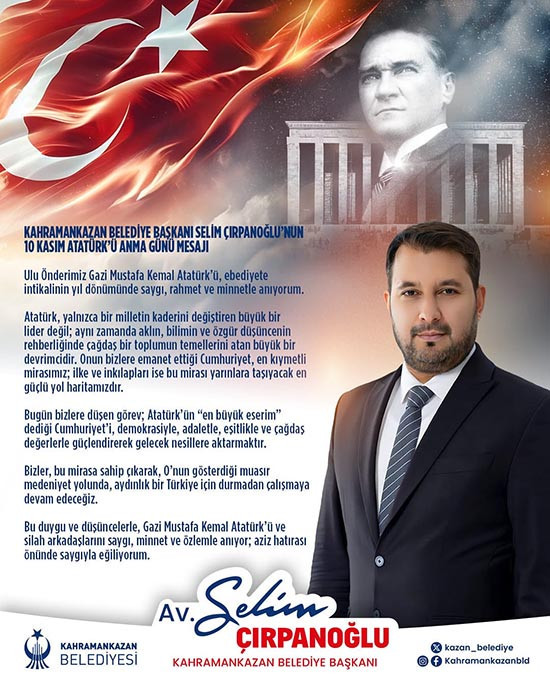 Kahramankazan Belediye Başkanı Selim Çırpanoğlu'ndan 10 Kasım mesajı