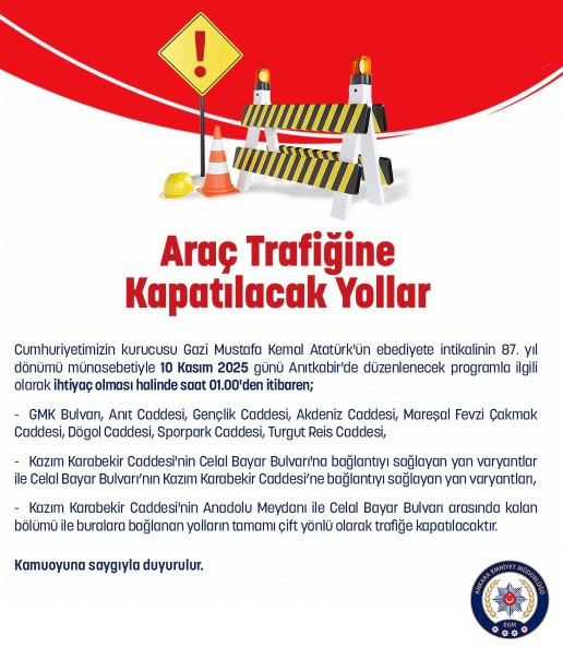 Ankara'da yarın 10 Kasım Anma Törenleri nedeniyle araç trafiğine kapalı yollar açıklandı