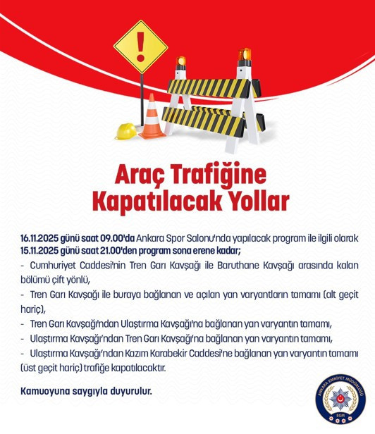 Emniyet Müdürlüğü Ankara’da akşam saat 21.00'den sonra trafiğe kapatılacak yolları açıkladı