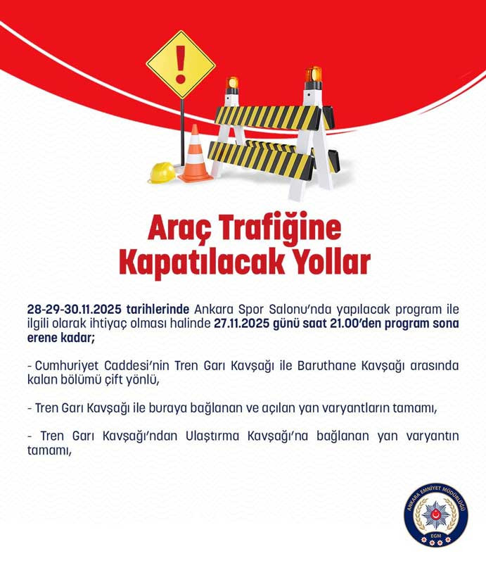 Ankara'da bu yollar 28-29-30 Kasım günü araç trafiğine kapatılacak!