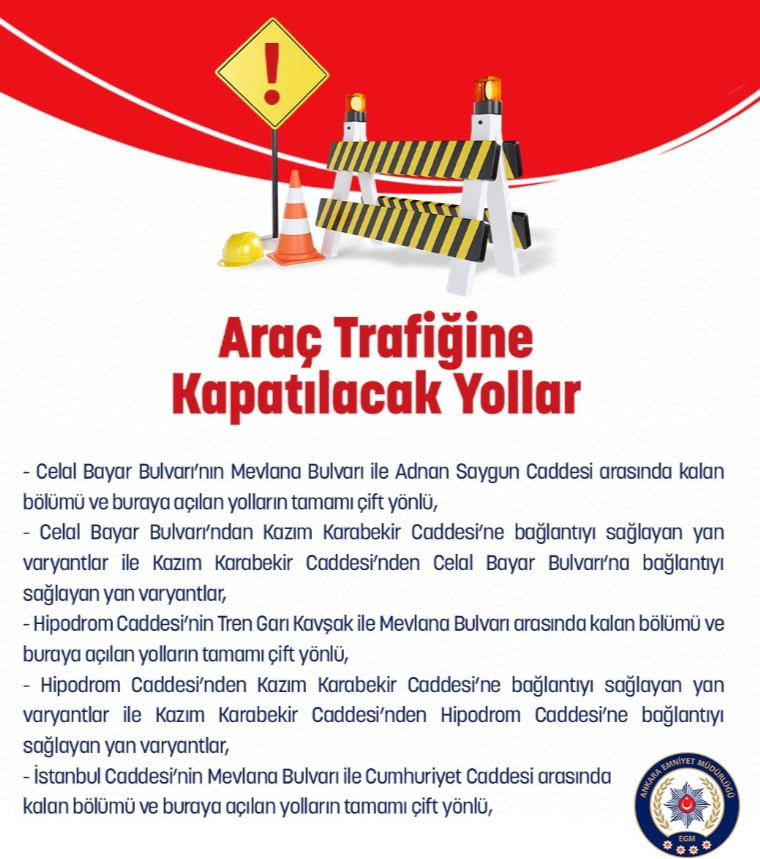 Ankara Emniyet Müdürlüğü 6 Aralık Cumartesi günü trafiğe kapatılacak yolları açıkladı!