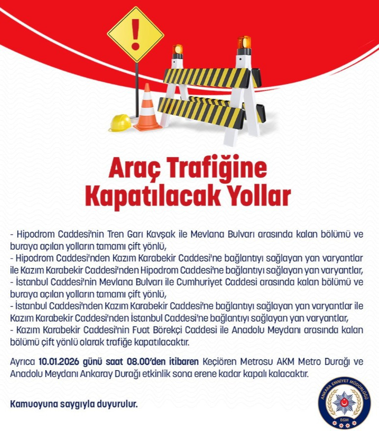 Ankara Emniyet Müdürlüğü 10 Ocak'ta trafiğe kapatılacak yolları açıkladı!