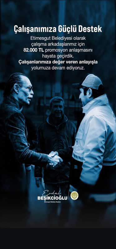 Etimesgut Belediyesi duyurdu: Personele yönelik 82 bin TL maaş promosyonu sözleşmesi imzalandı