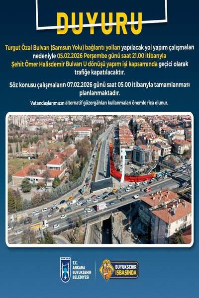 ABB'den Turgut Özal Bulvarı bağlantı yolları için geçici olarak trafiğe kapatma duyurusu