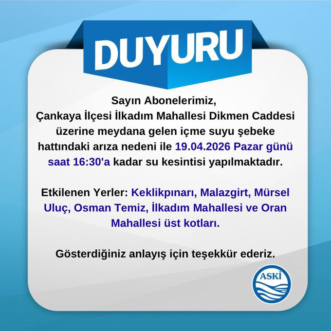 ASKİ'den Çankaya için arıza duyurusu: Zorunlu su kesintisi uygulanacak!