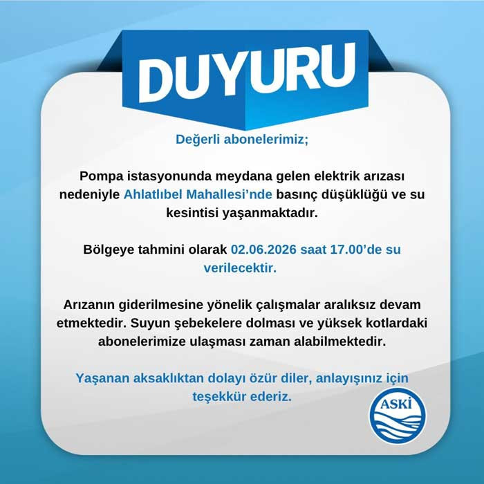 ASKİ'den pompa arızası duyurusu: Gölbaşı ve Çankaya'da su kesintisi yapılacak!