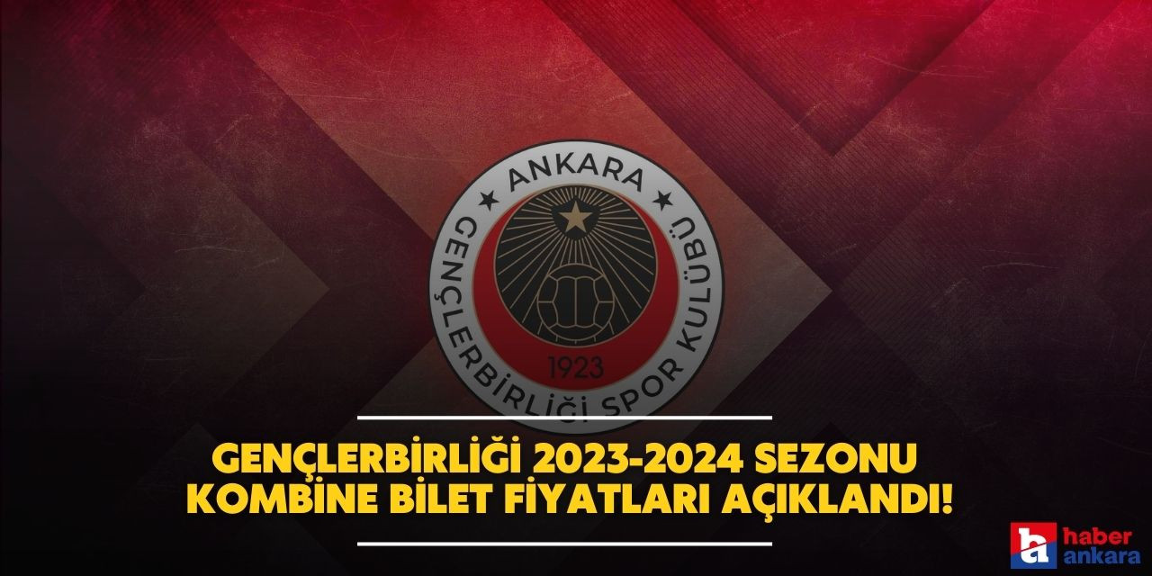 Gençlerbirliği 2023 - 2024 sezonu kombine bilet fiyatları belli oldu!