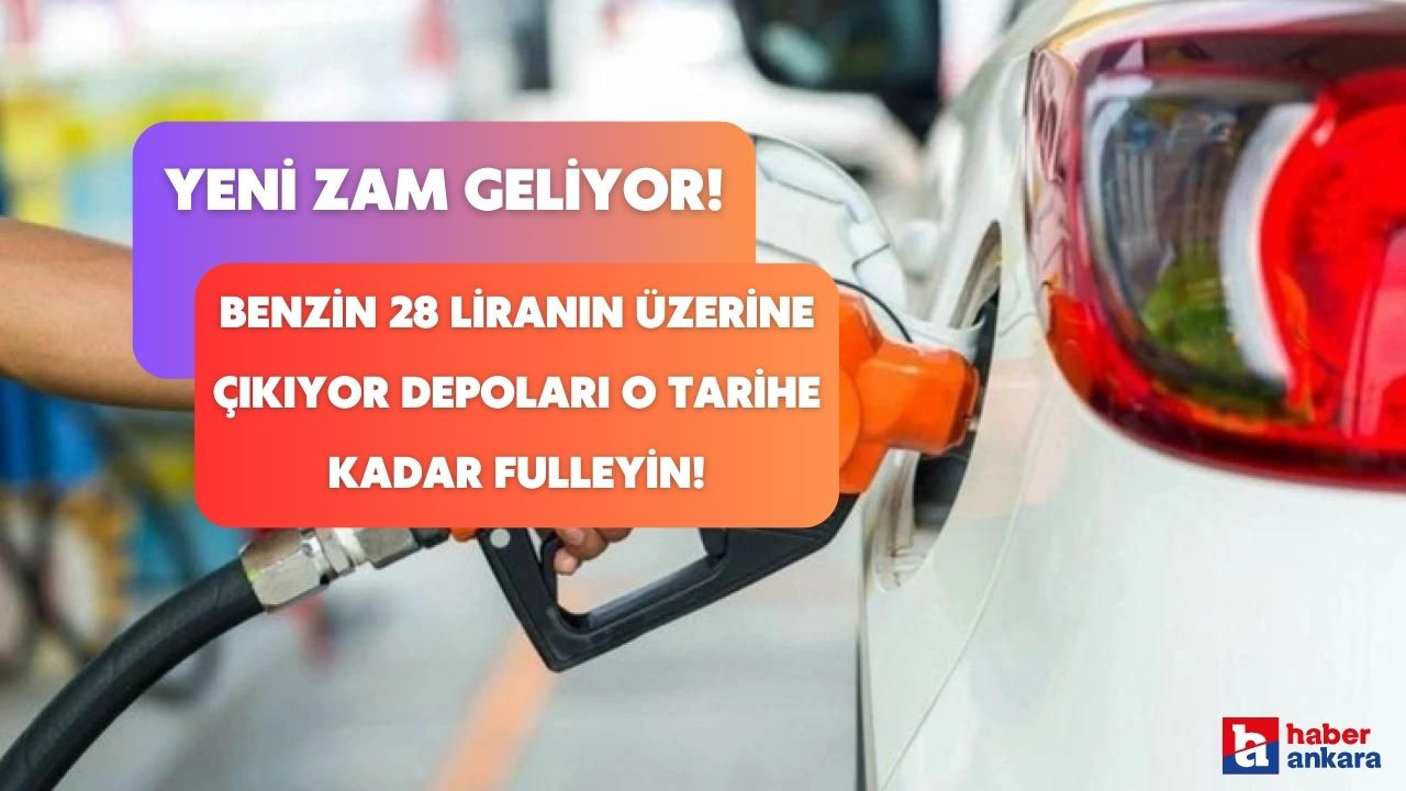 Araç sahiplerini isyan ettirecek zam duyuruldu! Benzin o tarihte 28 liranın üzerine çıkıyor depoları fulleyin