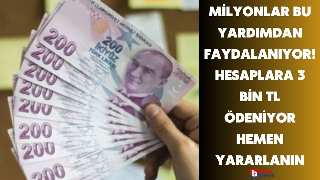 Milyonlarca Ankaralı bu yardımdan faydalanıyor! Hesaplara 3 bin TL destek sağlanıyor hemen yararlanın