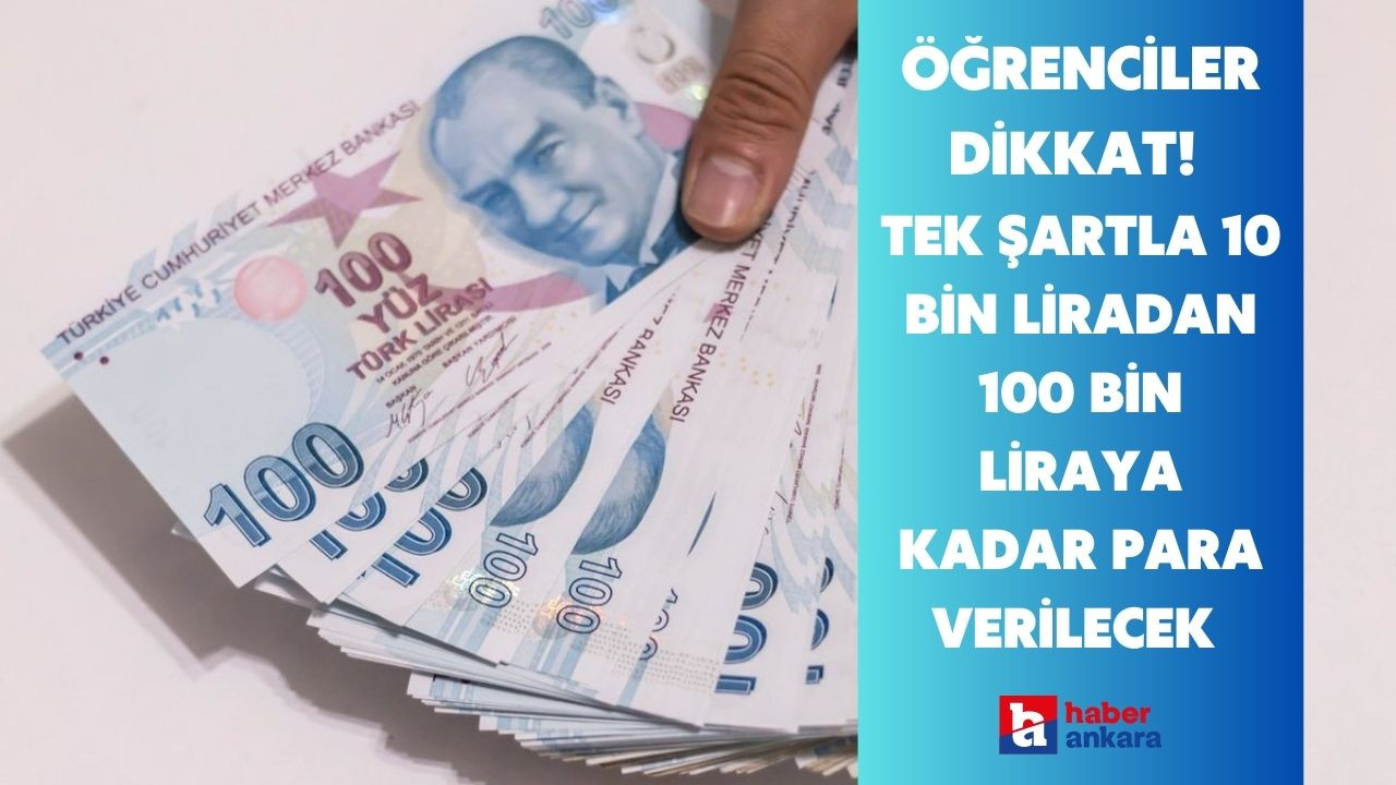 Ankaralı öğrenciler dikkat! O belediye tek şartla 10 bin liradan 100 bin liraya kadar para dağıtacak