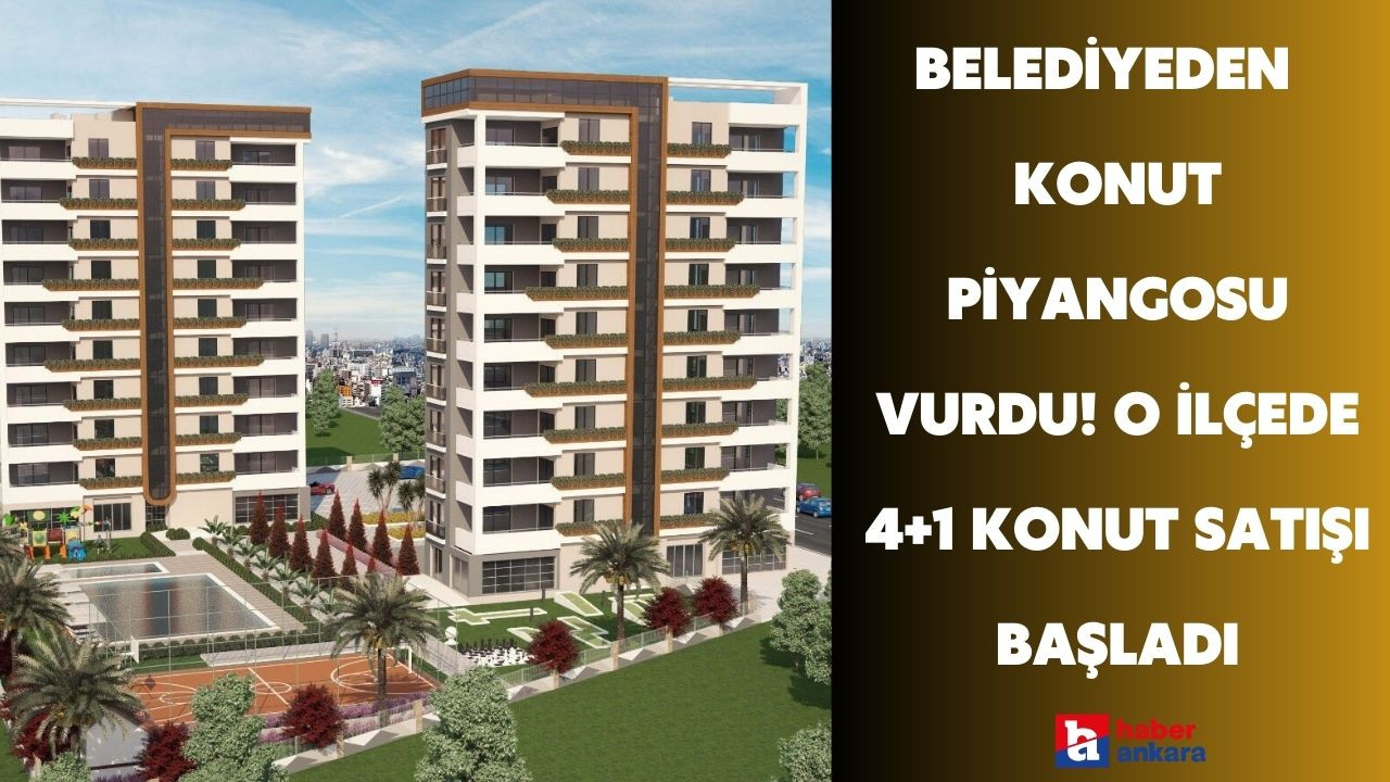 Ankara'da Büyükşehir Belediyesi'nden konut satışı başladı! Çankaya'da 4+1 konut fırsatı