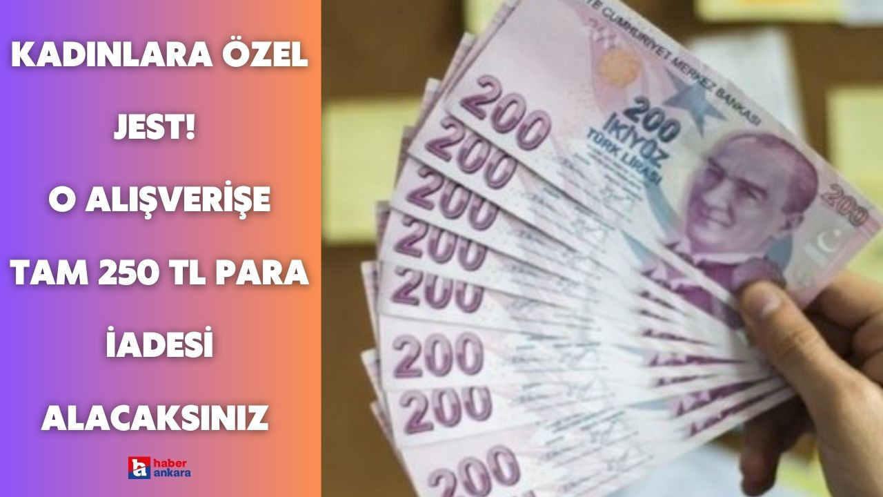 Halkbank'tan kadınlara özel jest! O alışverişe tam 250 TL para iadesi alacaksınız