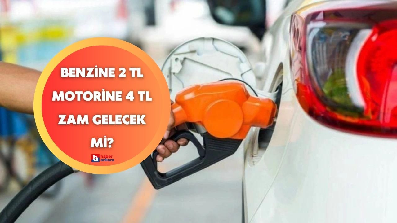 Benzine 2 TL motorine 4 TL zam gelecek mi?