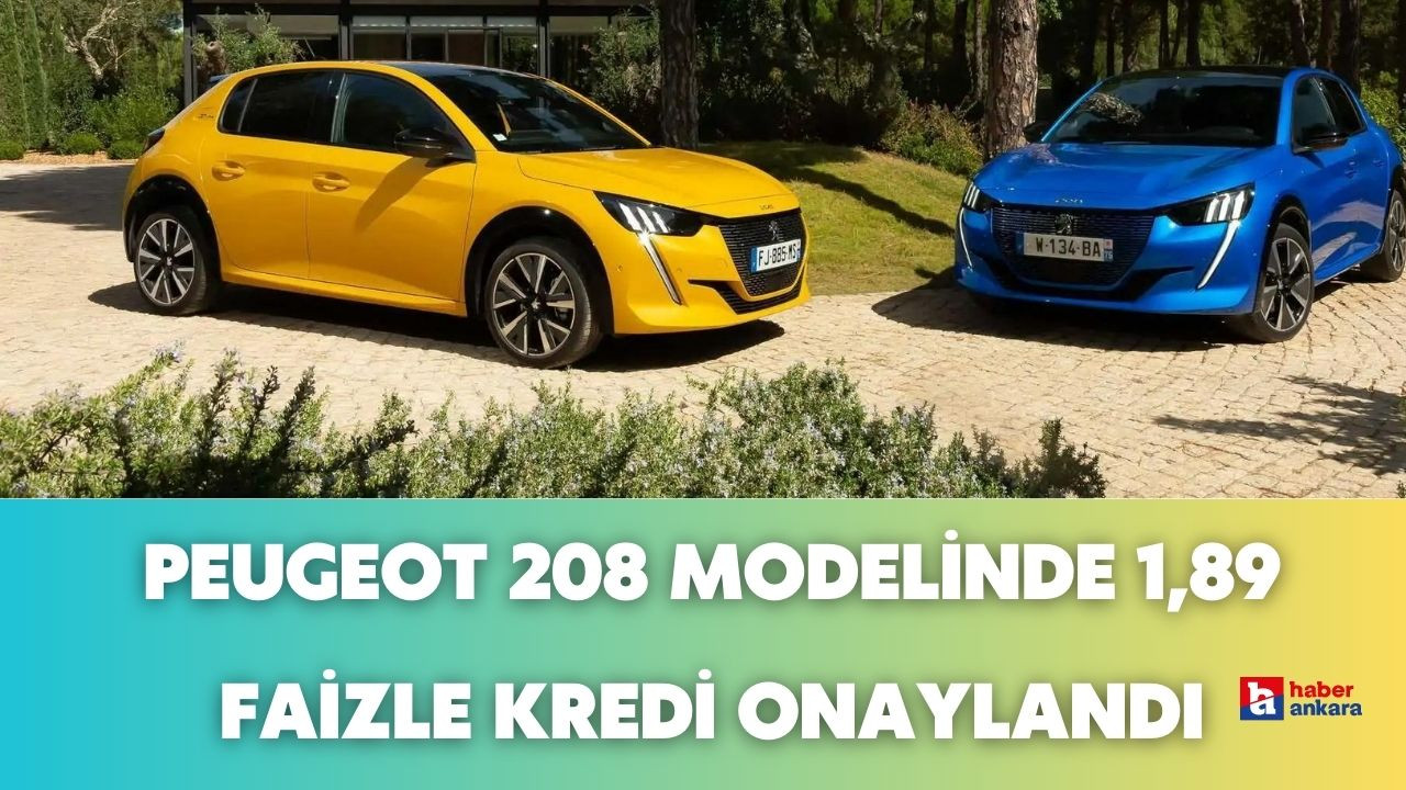 Sıfır araç sahibi olmak isteyenleri hızlandıran kampanya! Peugeot 208 modelinde 1,89 faizle kredi onaylandı