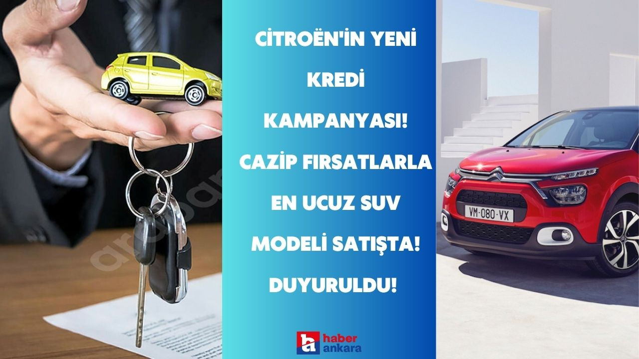 Citroën'in yeni kredi kampanyası! Cazip fırsatlarla en ucuz SUV modeli satışta!