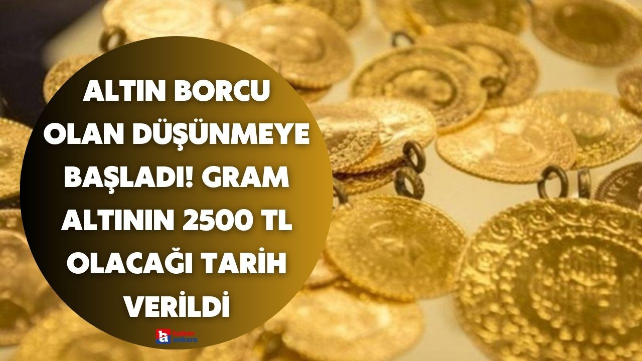 Altın borcu olan kara kara düşünmeye başladı! Piyasa Kahini gram altının 2500 TL olacağı tarihi verdi