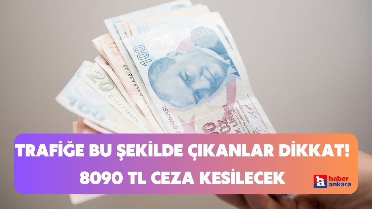 Trafiğe bu şekilde çıkan Ankaralılar dikkat! İhlal eden kişilere 8090 TL ceza kesilecek