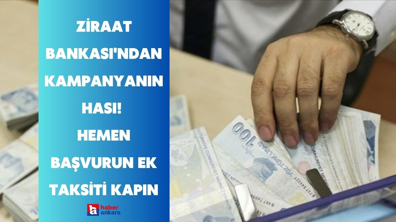 Ziraat Bankası'ndan kampanyanın hası geldi! Ankaralı Ziraat Kart sahipleri hemen başvurun ek taksiti kapın