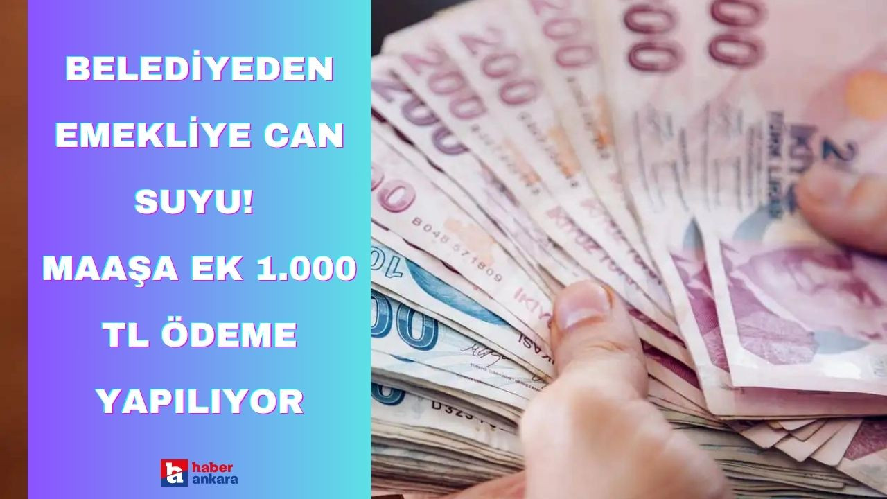 Belediyeden emekliye can suyu! Maaşa ek 1000 TL ödeme yapıldı hemen başvurun