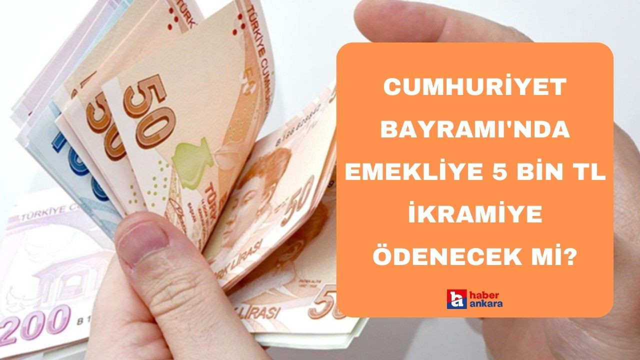 Cumhuriyet Bayramı'nda emekliye 5 bin TL ikramiye ödenecek mi?