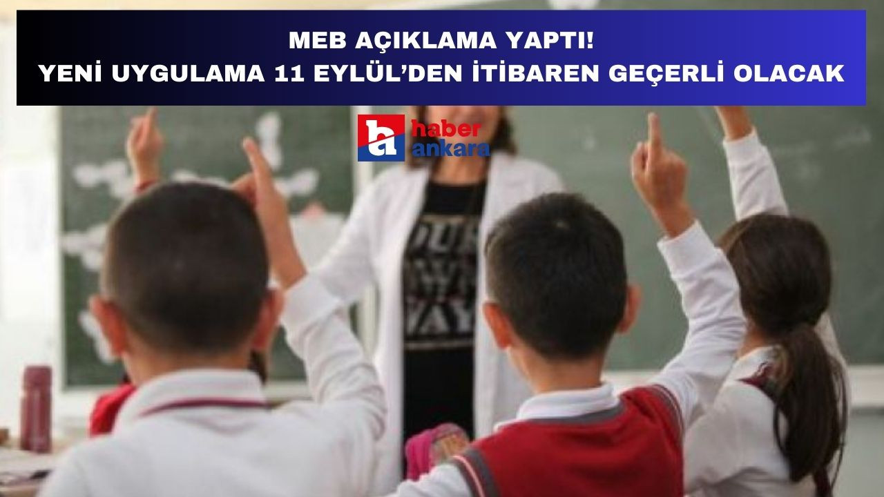 MEB son dakika açıklama yaptı! Yeni uygulama 11 Eylül'den itibaren 81 ilde geçerli olacak !