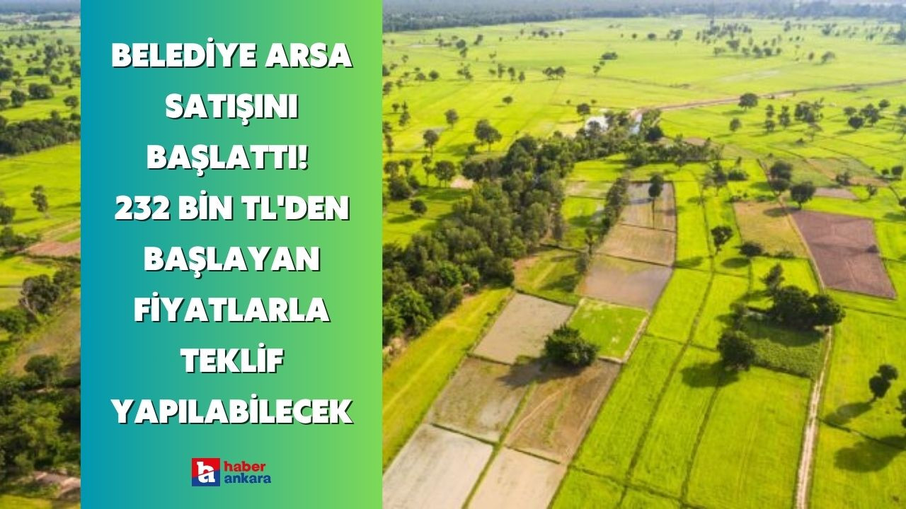 Keçiören Belediyesi arsa satışını başlattı! 232 bin TL'den başlayan fiyatlarla teminatı veren teklif yapabilecek