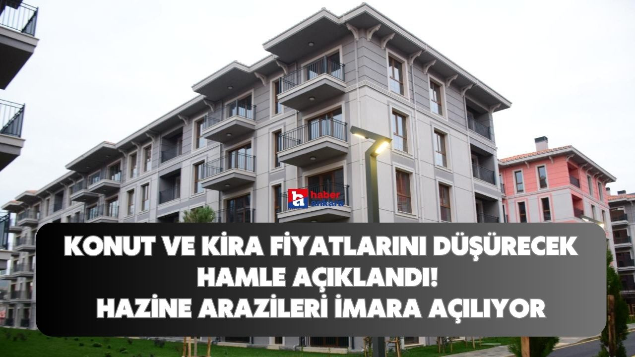 Konut ve kira fiyatlarını düşürecek hamleyi Bakan Özhaseki açıkladı! Hazine arazileri imara açılıyor