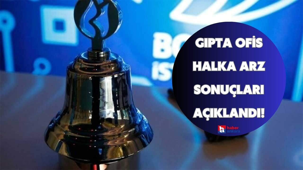 Gıpta Ofis halka arz sonuçları açıklandı! Gıpta Ofis kaç lot verdi, borsada ne zaman işlem görecek?