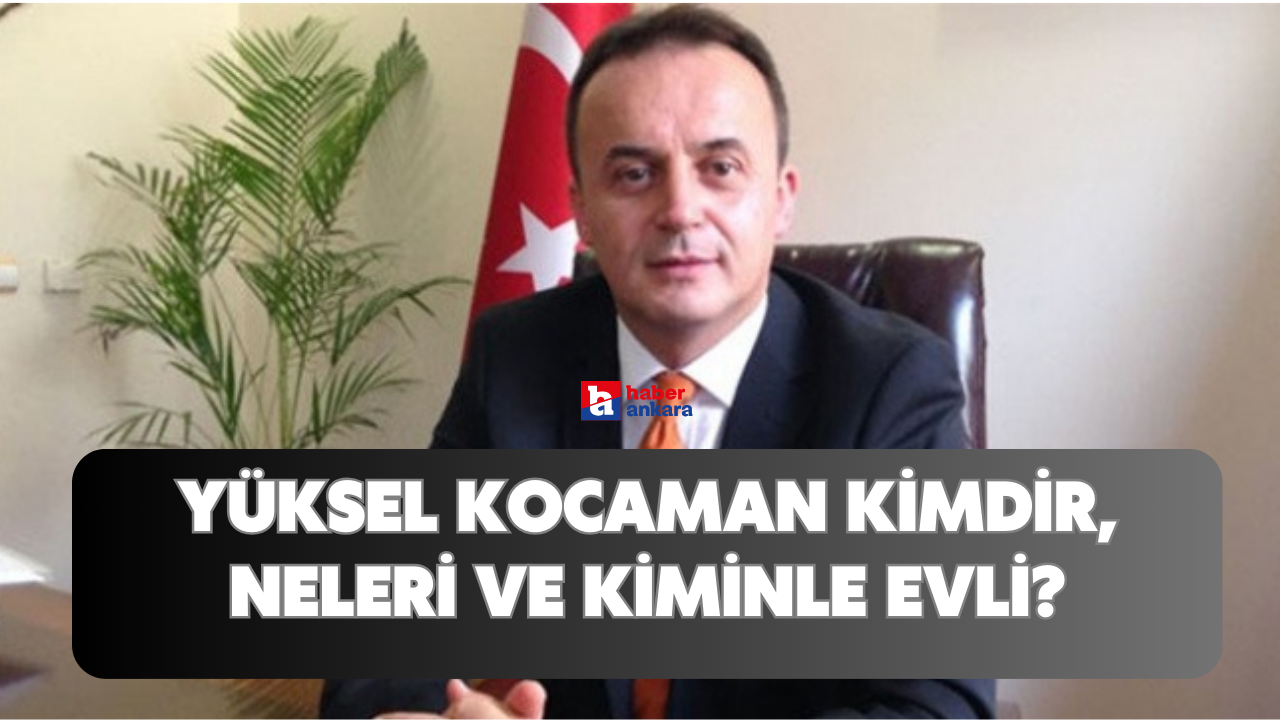 Yüksel Kocaman kimdir, nereli, ne iş yapıyor?