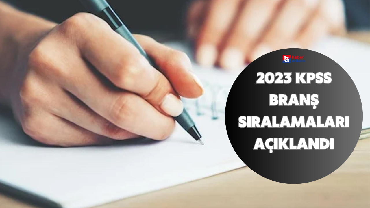 2023 KPSS branş sıralamaları açıklandı