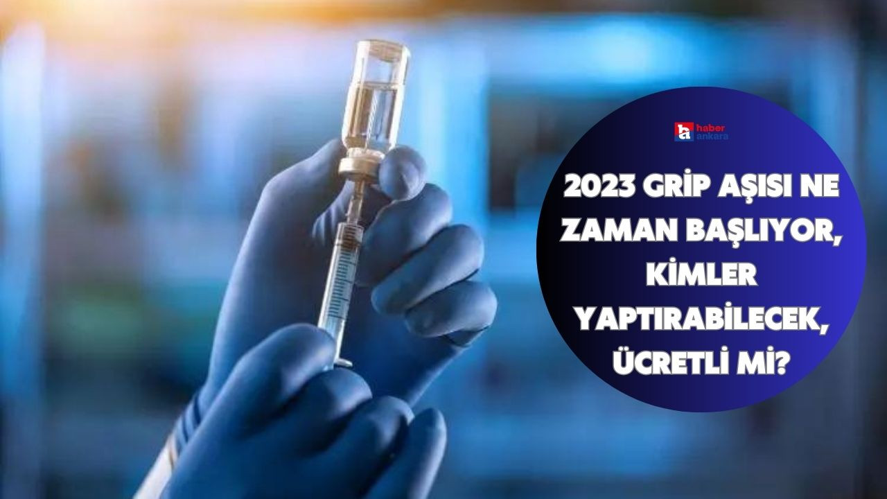 2023 grip aşısı ne zaman başlıyor, kimler yaptırabilecek, ücretli mi?