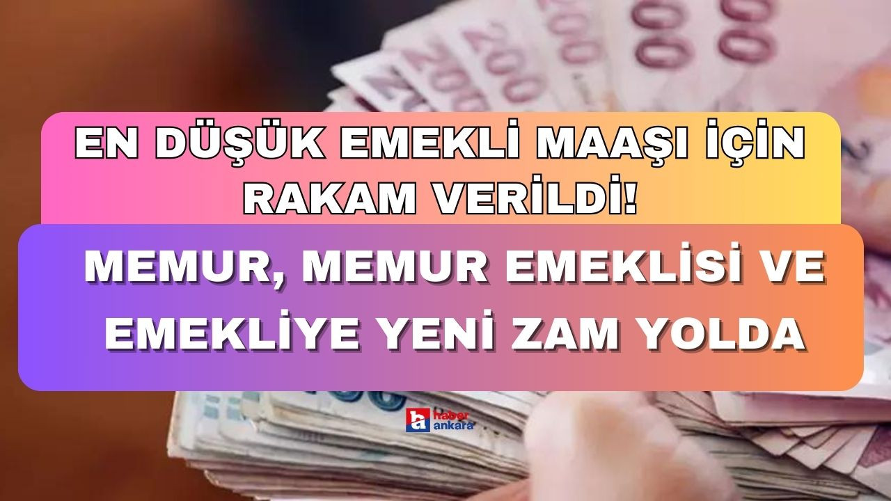 En düşük emekli maaşı için rakam verildi! Memur, memur emeklisi ve emekliye yeni zam yolda