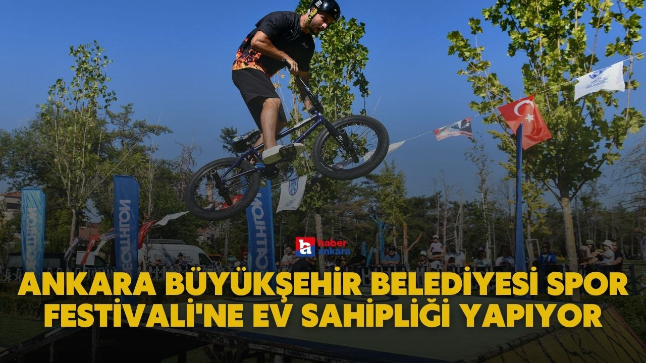 Ankara Büyükşehir Belediyesi Spor Festivali'ne ev sahipliği yapıyor