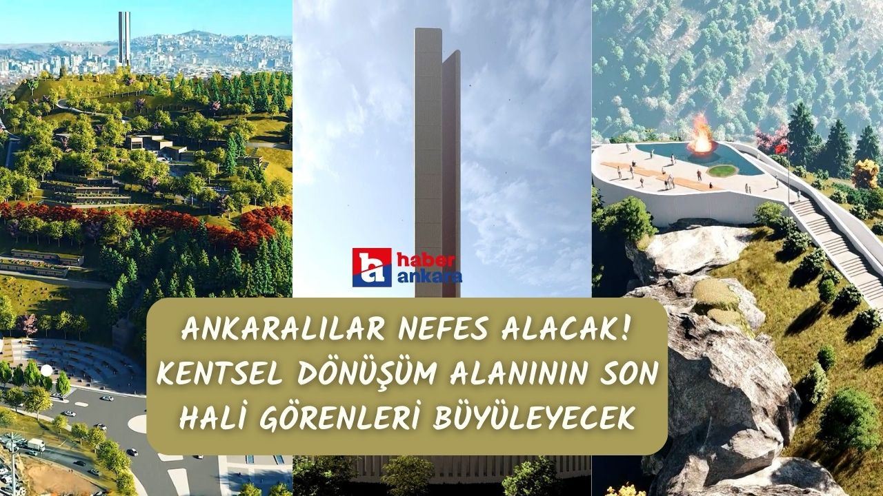 Başkente kazandırılacak o alanda Ankaralılar nefes alacak! Kentsel dönüşüm alanının son hali görenleri büyüleyecek